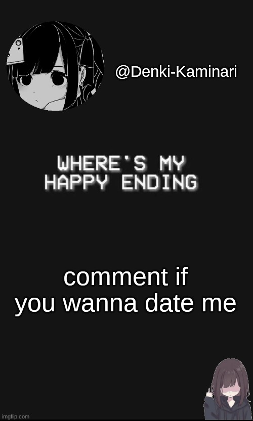 ._. | comment if you wanna date me | image tagged in denki 5 | made w/ Imgflip meme maker