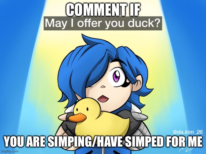 S to the I to the M to the P | COMMENT IF; YOU ARE SIMPING/HAVE SIMPED FOR ME | image tagged in simp | made w/ Imgflip meme maker