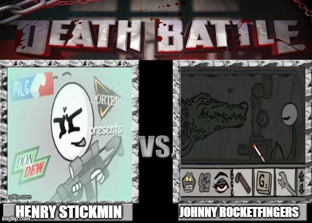 henry stickmin vs johnny rocketfingers | HENRY STICKMIN; JOHNNY ROCKETFINGERS | image tagged in death battle,johnny rocket fingers,henry stickmin,stickman | made w/ Imgflip meme maker