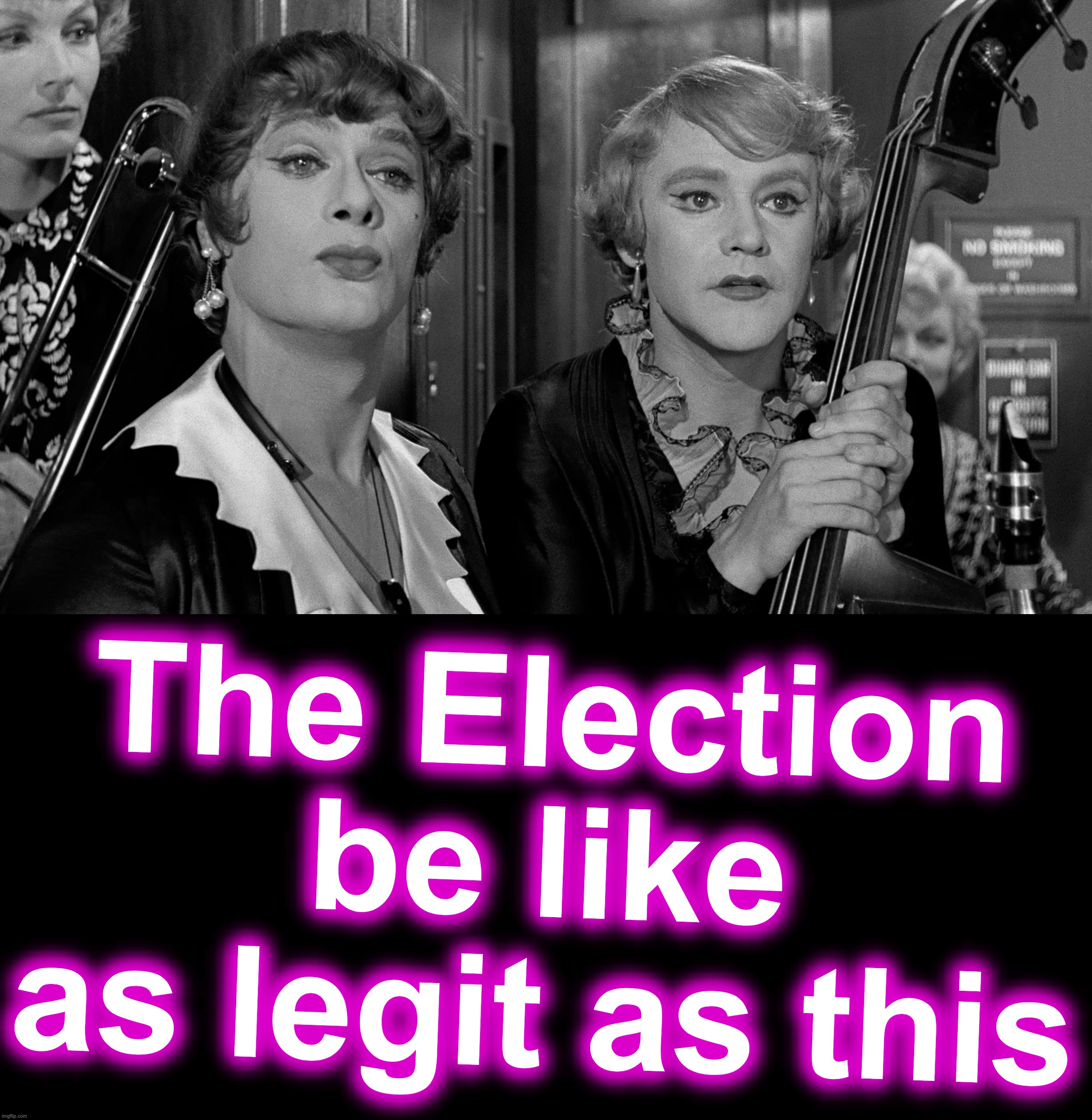 Approved safe viewing by Dr. Fugazi... I mean Dr. Fauci | The Election be like as legit as this | image tagged in election fraud | made w/ Imgflip meme maker