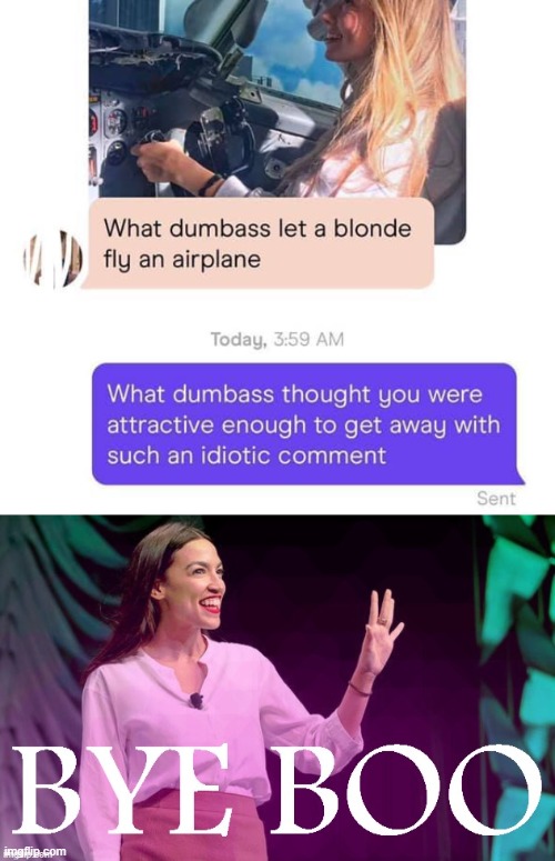 rostid | image tagged in aoc bye boo,dating,blonde,online dating,incel,sexism | made w/ Imgflip meme maker