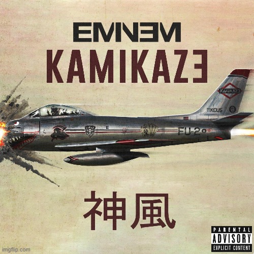 Eminem Kamikaze full | image tagged in eminem kamikaze full | made w/ Imgflip meme maker