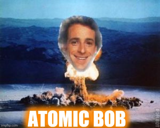 What you call a joke told by a pc dork! | ATOMIC BOB | image tagged in atomic bomb,superdork,pc,humor,nerds | made w/ Imgflip meme maker