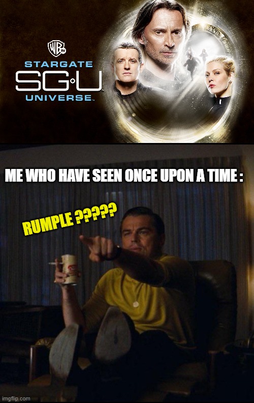 Who have seen Once upon a time too ? | ME WHO HAVE SEEN ONCE UPON A TIME :; RUMPLE ????? | image tagged in leonardo dicaprio pointing,memes,stargate universe,once upon a time | made w/ Imgflip meme maker