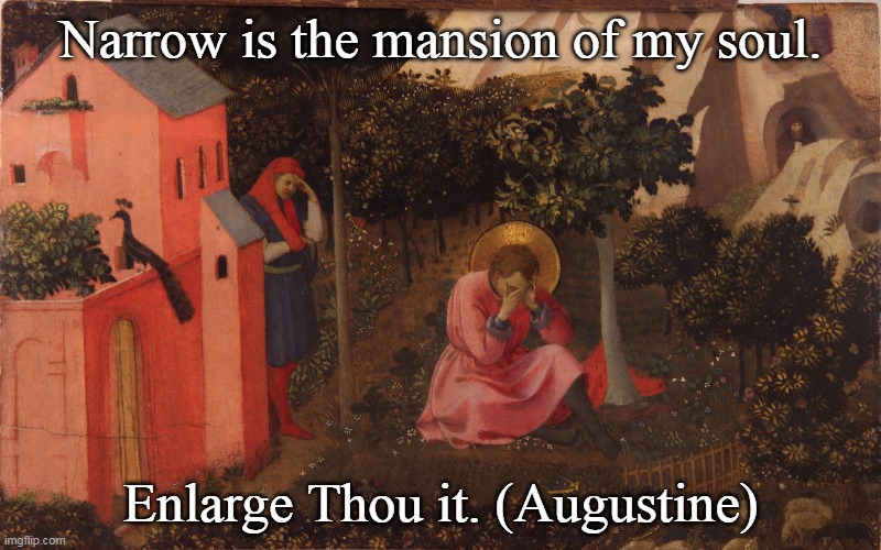 The Conversion of St. Augustine by Fra Angelico | Narrow is the mansion of my soul. Enlarge Thou it. (Augustine) | image tagged in christianity | made w/ Imgflip meme maker