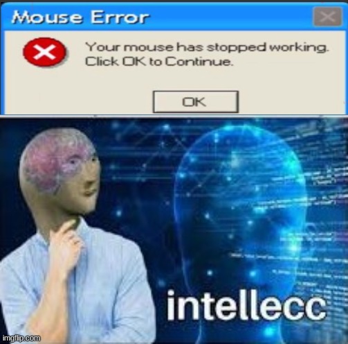 If u think about it then this is actually very smrt | image tagged in intellecc,error,windows xp | made w/ Imgflip meme maker