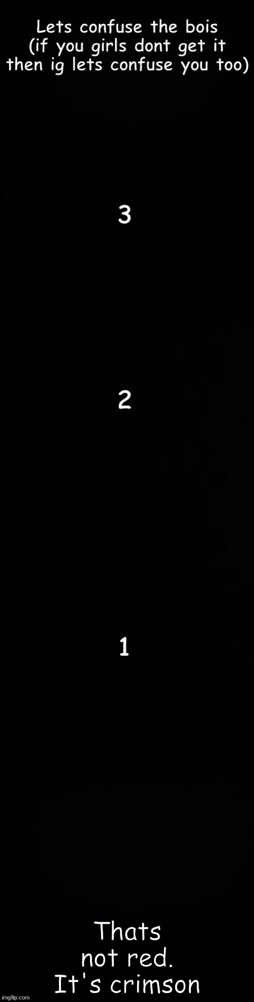 Lets confuse the bois | Thats not red. It's crimson | image tagged in lets confuse the bois | made w/ Imgflip meme maker