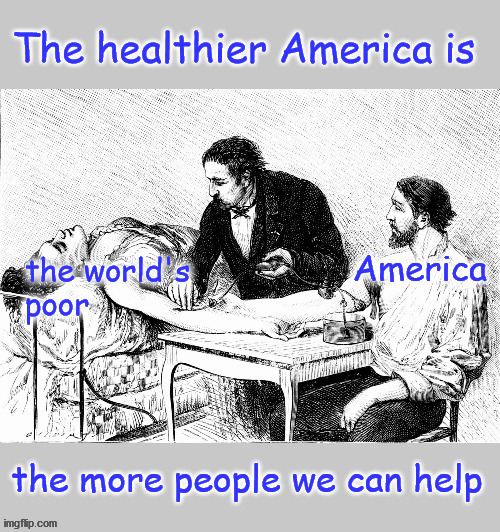 What's good for America is good for the world | image tagged in politics | made w/ Imgflip meme maker