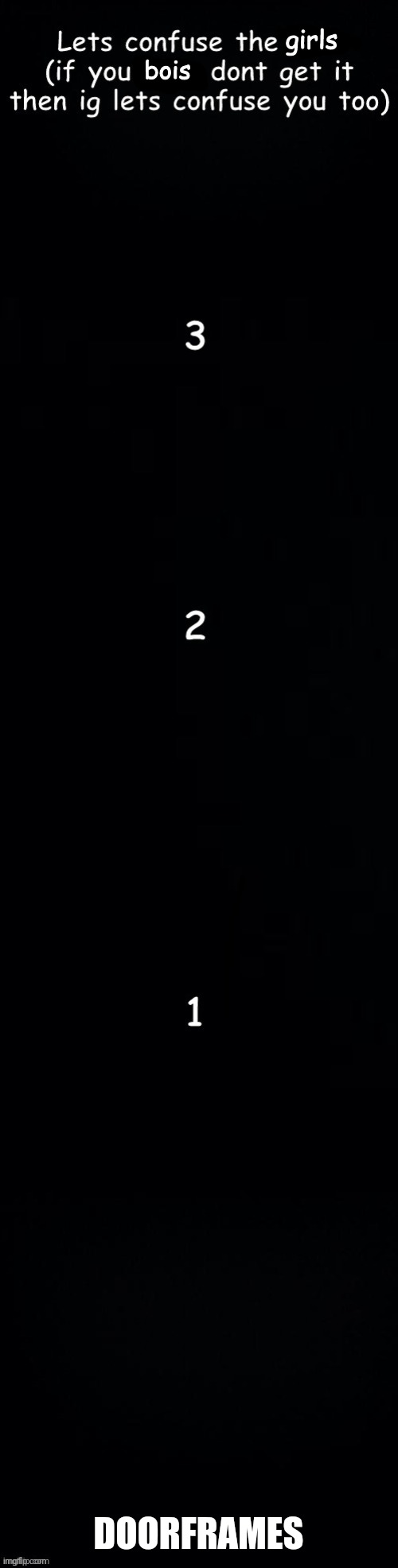 let's confuse the girls | DOORFRAMES | image tagged in let's confuse the girls | made w/ Imgflip meme maker