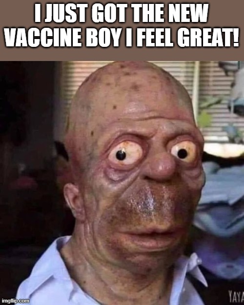 first to get new vaccine | I JUST GOT THE NEW VACCINE BOY I FEEL GREAT! | image tagged in covid vaccine,kewlew | made w/ Imgflip meme maker