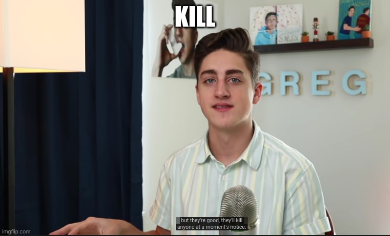 KILL | made w/ Imgflip meme maker