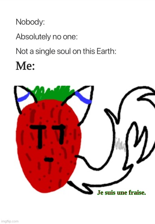 Me: | made w/ Imgflip meme maker