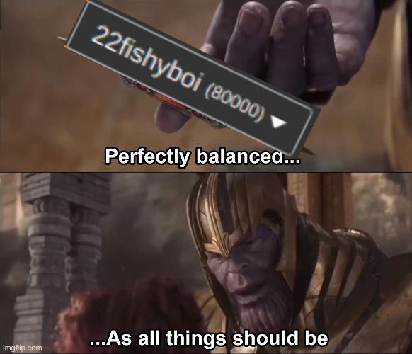 Cant get any perfect - er | image tagged in thanos perfectly balanced as all things should be,imgflip points,memes,points | made w/ Imgflip meme maker