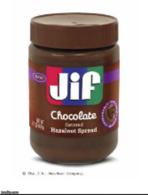 Jif Chocolate Peanut Butter | image tagged in jif peanut butter | made w/ Imgflip meme maker