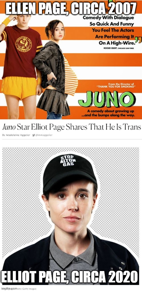 No irony here. Notes for future archaeologists. | ELLEN PAGE, CIRCA 2007; ELLIOT PAGE, CIRCA 2020 | image tagged in juno poster,elliot page | made w/ Imgflip meme maker