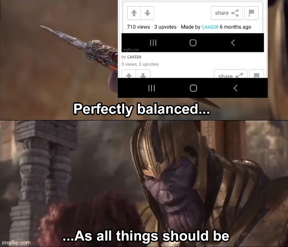 3 and 3 | image tagged in thanos perfectly balanced as all things should be | made w/ Imgflip meme maker