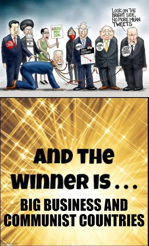BIG BUSINESS AND COMMUNIST COUNTRIES | image tagged in the winner is | made w/ Imgflip meme maker
