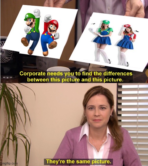 They're The Same Picture | image tagged in memes,they're the same picture | made w/ Imgflip meme maker