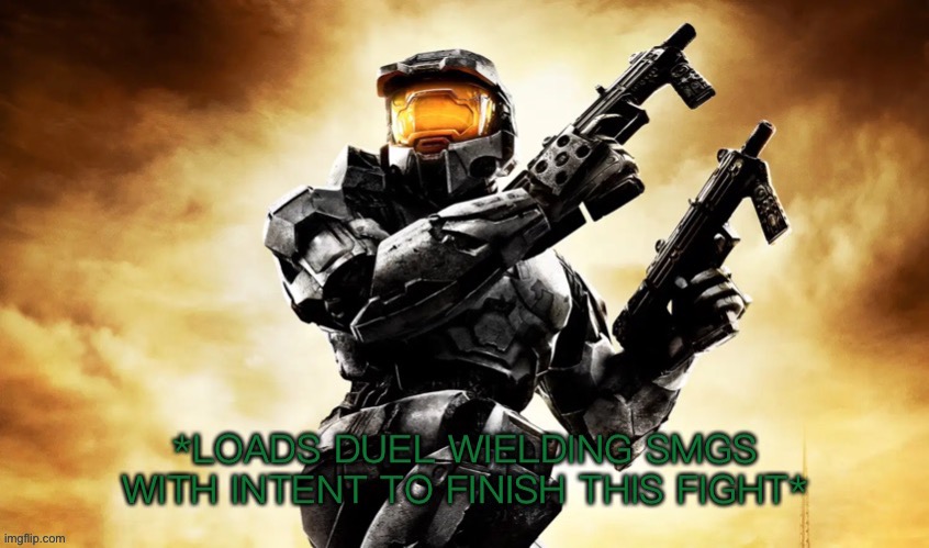 Halo 2 Finishing the fight sir | image tagged in halo 2 finishing the fight sir | made w/ Imgflip meme maker