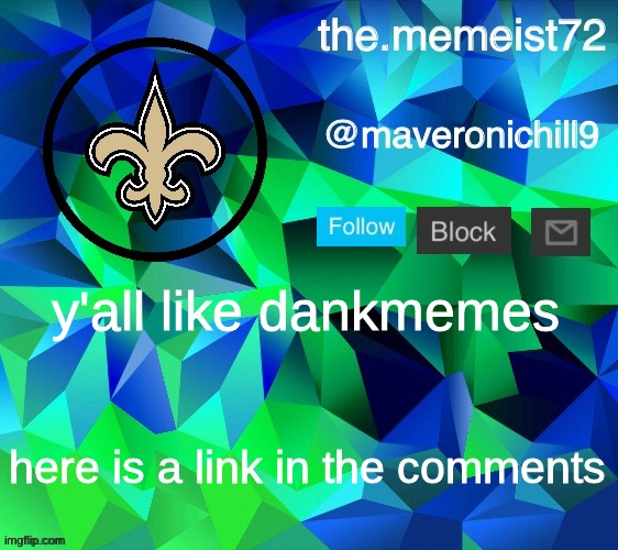 maveroni announcement | y'all like dankmemes; here is a link in the comments | image tagged in maveroni announcement | made w/ Imgflip meme maker