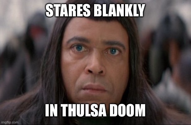 Thulsa Doom | STARES BLANKLY IN THULSA DOOM | image tagged in thulsa doom | made w/ Imgflip meme maker