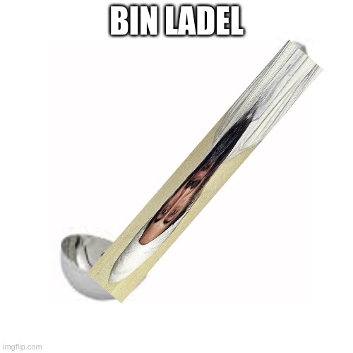 BIN LADEL | made w/ Imgflip meme maker