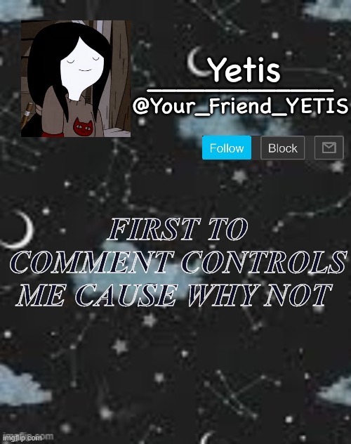oof | FIRST TO COMMENT CONTROLS ME CAUSE WHY NOT | made w/ Imgflip meme maker