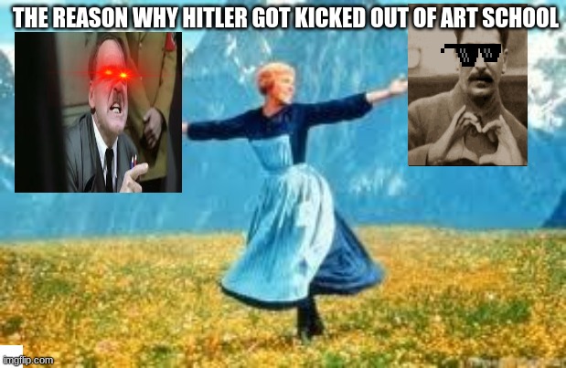 Small PP hitler | THE REASON WHY HITLER GOT KICKED OUT OF ART SCHOOL | image tagged in memes,look at all these | made w/ Imgflip meme maker