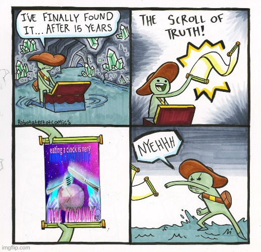 The Scroll Of Truth | image tagged in memes,the scroll of truth,eating | made w/ Imgflip meme maker