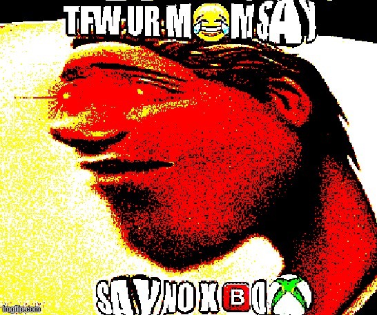but mom | image tagged in memes,deep fried,into the pit,xbox | made w/ Imgflip meme maker