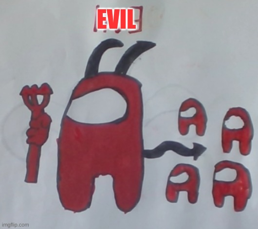 A drawing i made with some markers and paper | EVIL | made w/ Imgflip meme maker