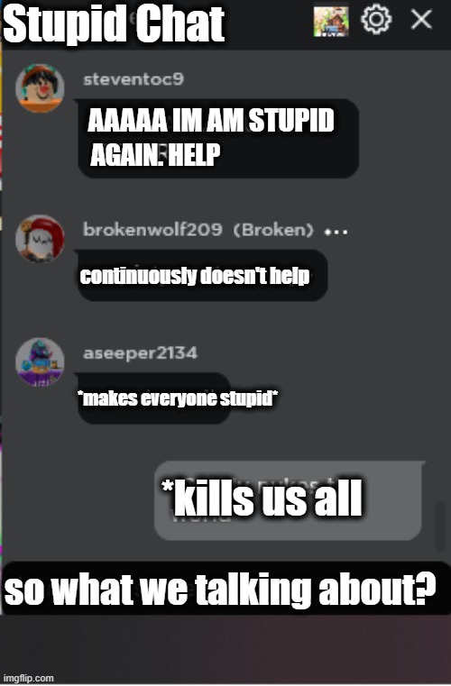 Normal Roblox Chat Imgflip - roblox broken chat