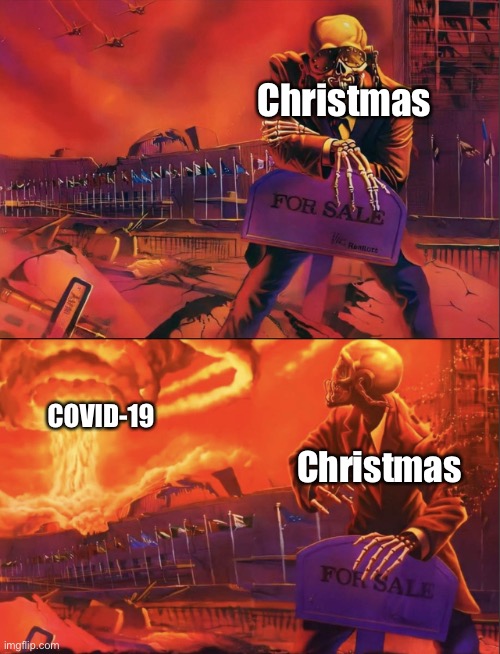 Skeleton Looking at Explosion | Christmas; COVID-19; Christmas | image tagged in skeleton looking at explosion,funny,memes,christmas | made w/ Imgflip meme maker