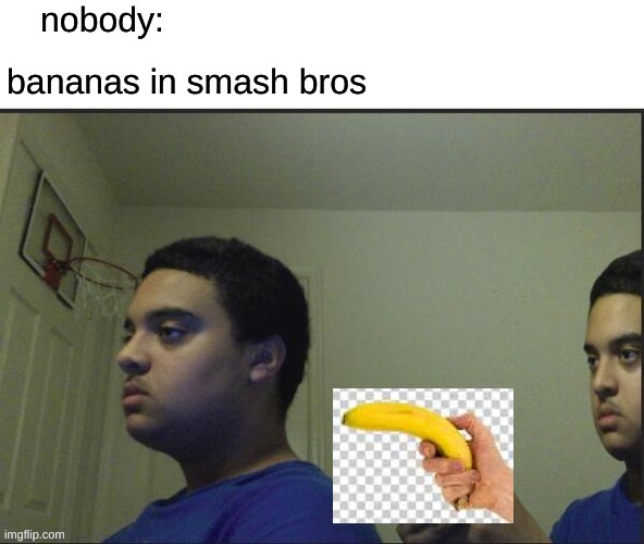 bananas | image tagged in super smash bros | made w/ Imgflip meme maker