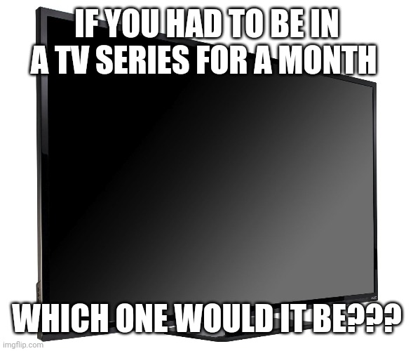 Family guy | IF YOU HAD TO BE IN A TV SERIES FOR A MONTH; WHICH ONE WOULD IT BE??? | image tagged in television tv,funny | made w/ Imgflip meme maker