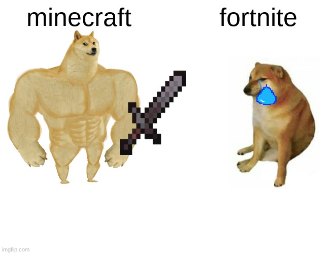 Buff Doge vs. Cheems Meme | minecraft; fortnite | image tagged in memes,buff doge vs cheems | made w/ Imgflip meme maker