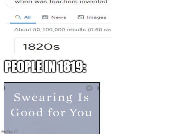 PEOPLE IN 1819: | image tagged in memes | made w/ Imgflip meme maker