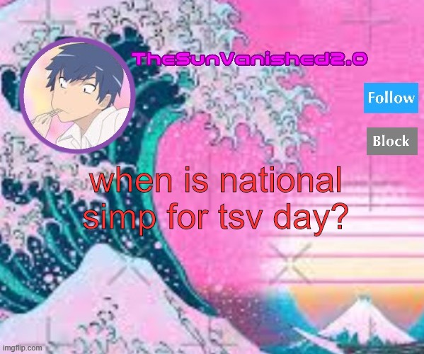TSV announcement temp | when is national simp for tsv day? | image tagged in tsv announcement temp | made w/ Imgflip meme maker