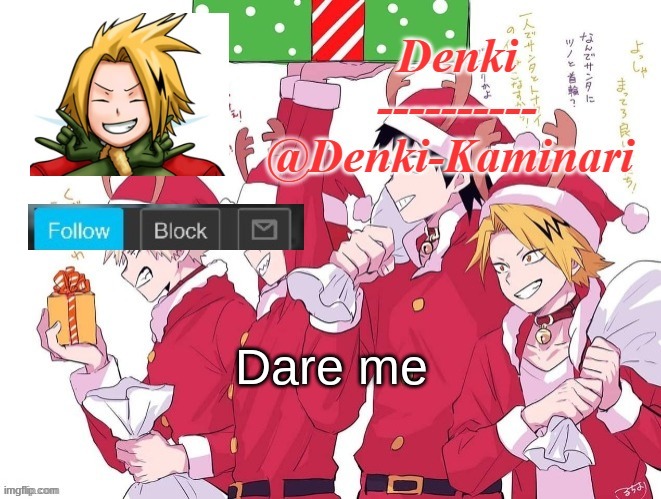 d a r e U S-T27 | Dare me | image tagged in denki christmas announcement thing | made w/ Imgflip meme maker