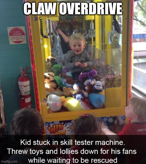 Claw Killer | CLAW OVERDRIVE | image tagged in grim reaper claw machine | made w/ Imgflip meme maker