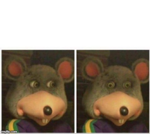 image tagged in chuck e cheese rat stare | made w/ Imgflip meme maker