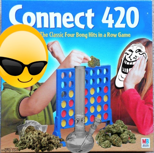 Connect 4 | image tagged in blank connect four,weed,420 | made w/ Imgflip meme maker