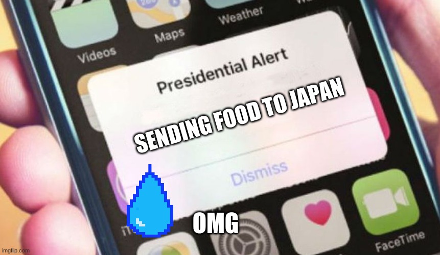 Presidential Alert | SENDING FOOD TO JAPAN; OMG | image tagged in memes,presidential alert | made w/ Imgflip meme maker