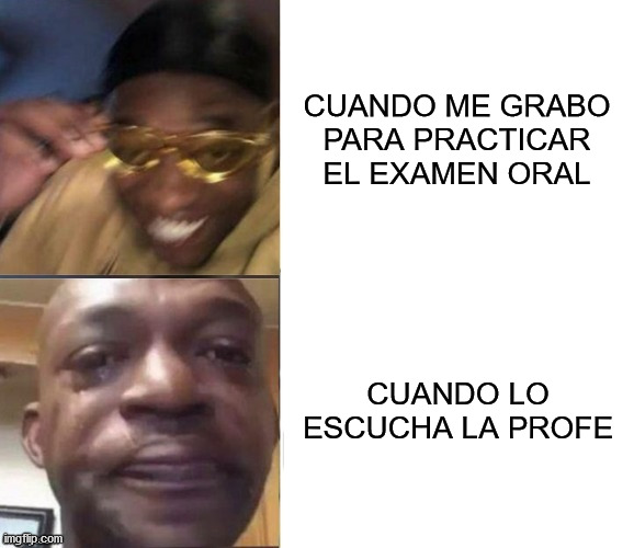 Not that much | CUANDO ME GRABO
PARA PRACTICAR EL EXAMEN ORAL; CUANDO LO ESCUCHA LA PROFE | image tagged in black guy laughing crying flipped | made w/ Imgflip meme maker