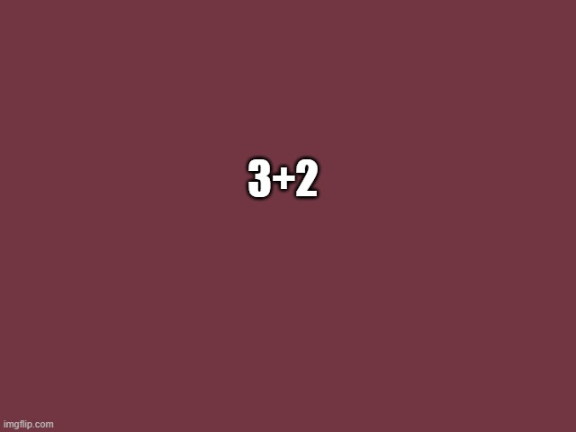guess my fave band by the color of the picture and its text | 3+2 | image tagged in maroon background | made w/ Imgflip meme maker