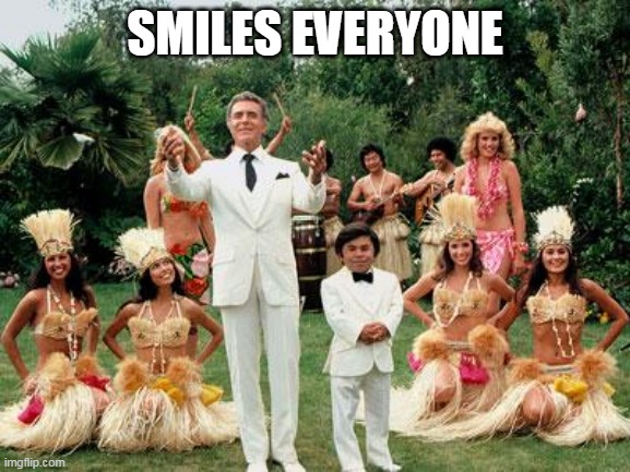 Fantasy Island | SMILES EVERYONE | image tagged in fantasy island | made w/ Imgflip meme maker