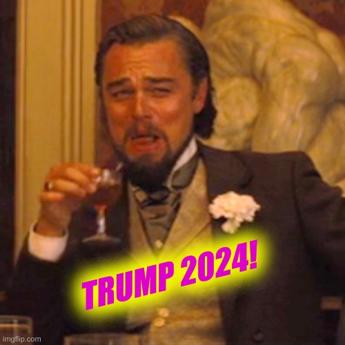 Laughing Leo Meme | TRUMP 2024! | image tagged in memes,laughing leo,trump 2024,election 2024,trump lost,election 2020 | made w/ Imgflip meme maker