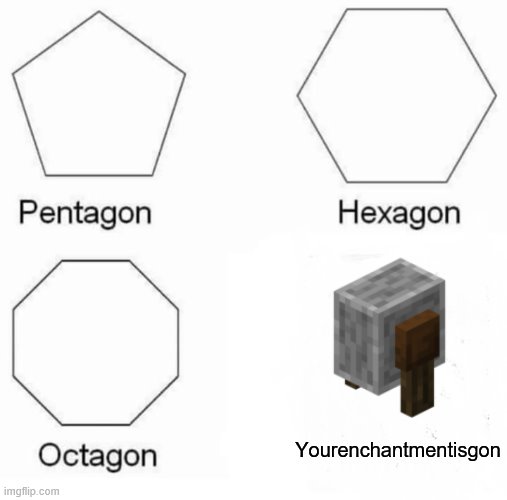 it heal tho | Yourenchantmentisgon | image tagged in memes,minecraft,grindstone | made w/ Imgflip meme maker