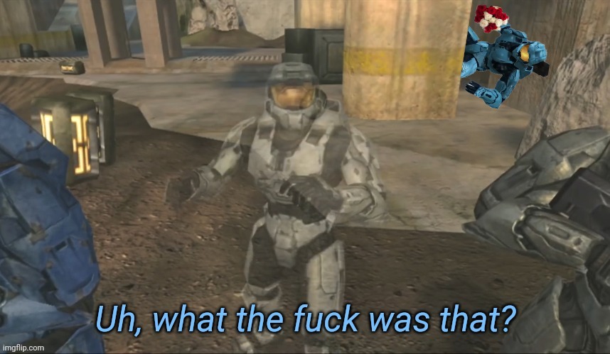 Uh what the fuck was that | image tagged in uh what the fuck was that | made w/ Imgflip meme maker