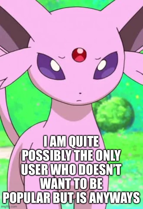 Why the f**k do you guys like me? IM NOT EVEN THAT LIKABLE! | I AM QUITE POSSIBLY THE ONLY USER WHO DOESN’T WANT TO BE POPULAR BUT IS ANYWAYS | image tagged in i am literally just some,annoying random who,likes to make ocs,and sometimes role play,how and why | made w/ Imgflip meme maker